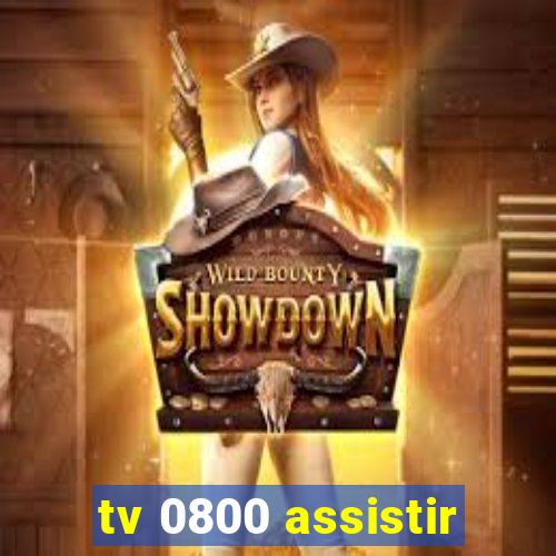 tv 0800 assistir